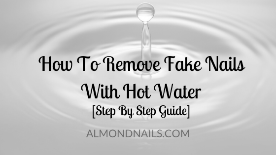 Can you use hot water to remove acrylic nails? image 3